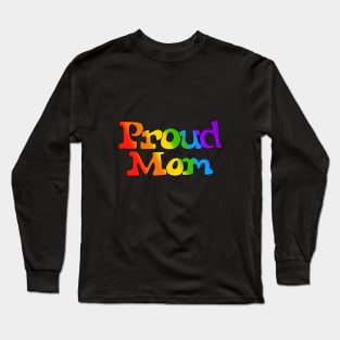 Proud Mom Long Sleeve T-Shirt